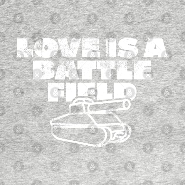 Love Is A Battlefield by goodwordsco